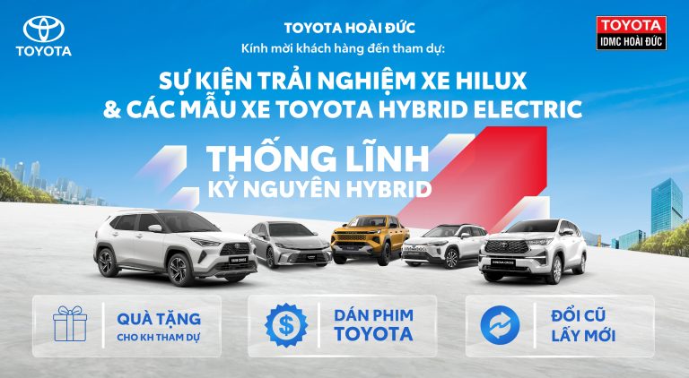 SỰ KIỆN TRẢI NGHIỆM XE HILUX & CÁC MẪU XE TOYOTA HYBRID TẠI TOYOTA HOÀI ĐỨC